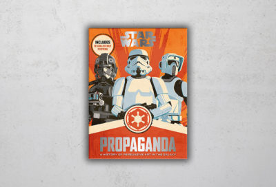 Star Wars Propaganda: A History of Persuasive Art in the Galaxy